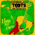 Toots And The Maytals - Light Your Light